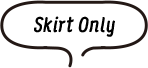 skirt only