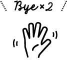 Bye x 2