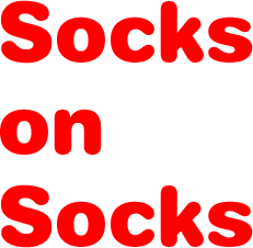 Socks on Socks