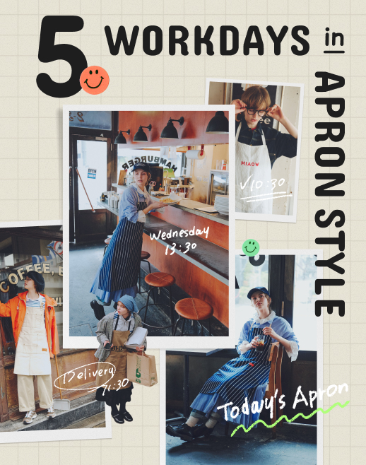 Vol.78 5 WORKDAYS in APRON STYLE. エプロンでお洒落しよう。バーバーガール・Gabiの重ね着ダイアリー